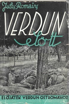 Romains, Jules  Romains, Jules: Verdun előtt. (Előjáték Verdun ostromához.)