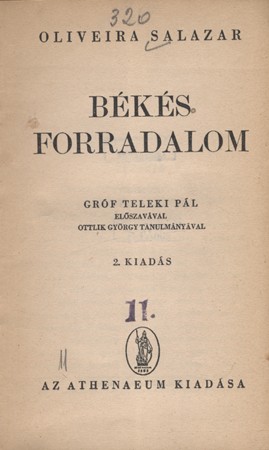 Salazar, Oliveira Salazar, Oliveira: Békés forradalom. Gróf Teleki Pál előszavával, Ottlik György tanulmányával. Ford. Lovass Gyula. 2. kiadás.