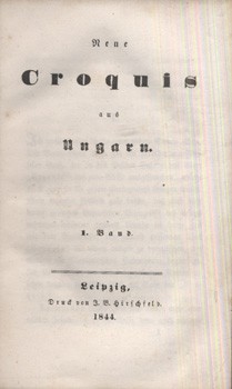 (Schrott, Hugo) (Schrott, Hugo): Neue Croquis aus Ungarn. I. Band. Nagyszentmiklósi gróf Nákó Kálmán (1822-1902) politikus, császári és királyi kamarás ex libriszével.