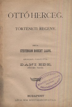 Stevenson, Robert Lajos Stevenson, Robert Lajos: Ottó herceg. Történeti regény. Ford. Dáni Ede.