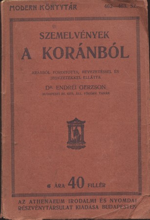 Szemelvények a Koránból.  Szemelvények a Koránból. Ford. bev. és jegyzetekkel ellátta Endrei Gerzson.