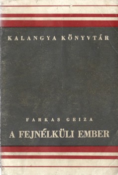 Farkas Geiza Farkas Geiza: A fejnélküli ember.