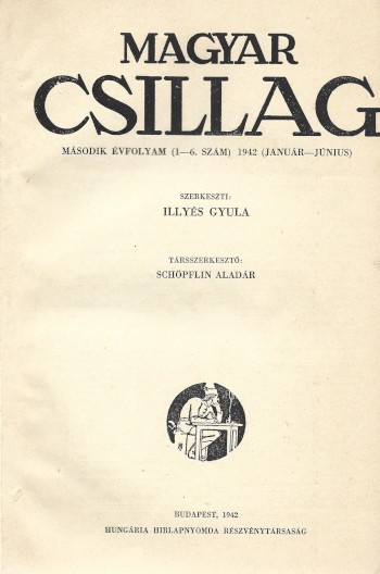 Folyóirat. Magyar Csillag. 1942.  Folyóirat. Magyar Csillag. 1942. Szerk. llyés Gyula és Schöpflin Aladár. II. évf. 1-14. sz. 1-2 kötet. Teljes évfolyam.