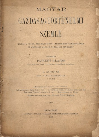 Folyóirat. Magyar Gazdaságtörténelmi Szemle. 1895-1906. Folyóirat. Magyar Gazdaságtörténelmi Szemle. 1895-1906. Kiadja az Országos Magyar Gazdasági Egyesület. II-XIII. évf. Szórványszámok, 7 db.