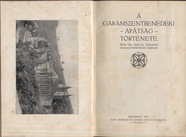 Haiczl Kálmán Haiczl Kálmán: A garamszentbenedeki apátság története.