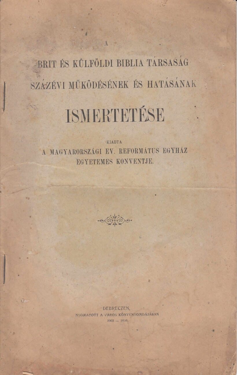 1903 Brit és külföldi Biblia társaság százévi mükődésének és hatásának ismertetése