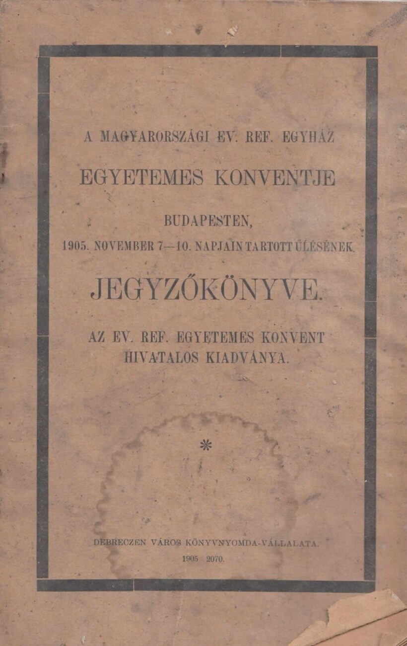 1905 A Magyarországi Ev. Ref. Egyház egyetemes konventjének jegyzőkönyve, Budapest