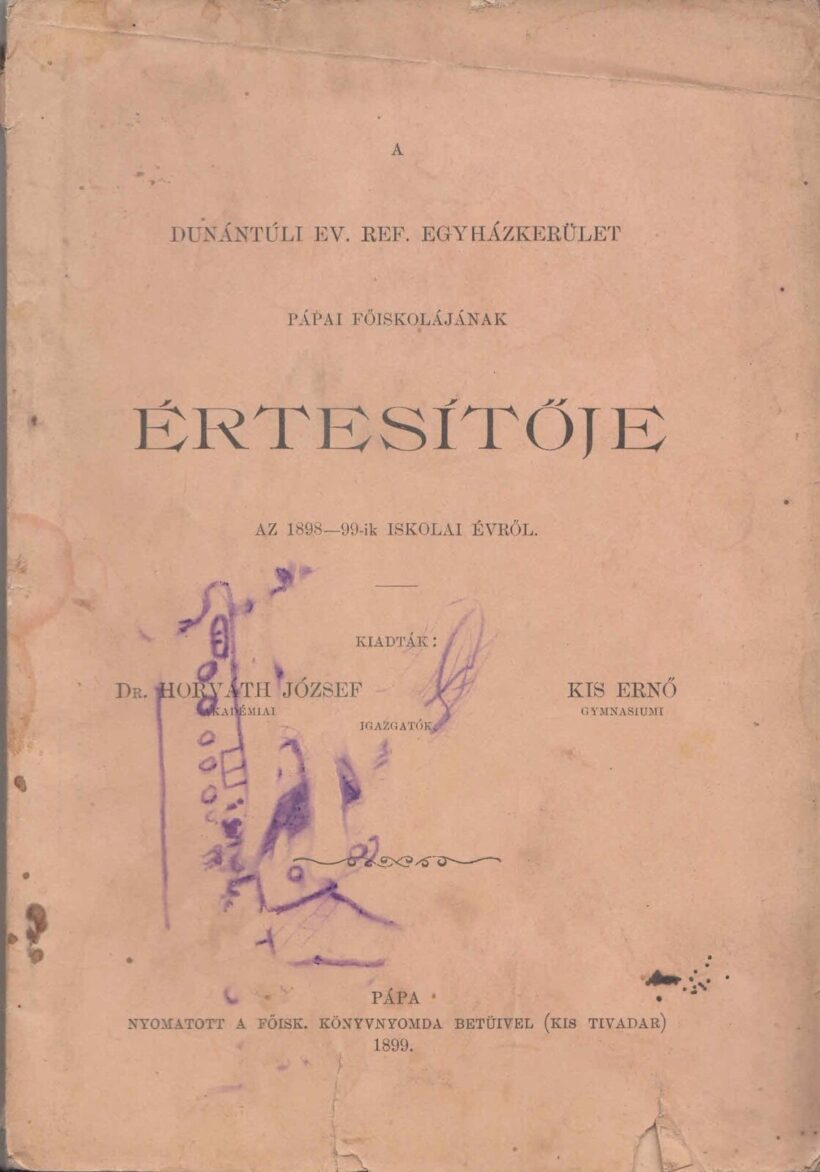 45-1339 1899 A Dunántuli Református Egyházkerület Pápai Főiskolájának értesítője az 1898-99. iskolai évről