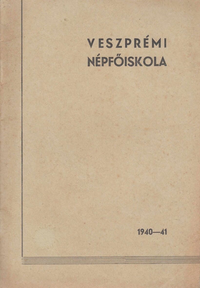 45-1348 1940-41 Veszprémi Bakony-Balatonvidéki Református Népfőiskola Értesítője az 1940-41. évről / Benne a hallgatók csoportképeivel