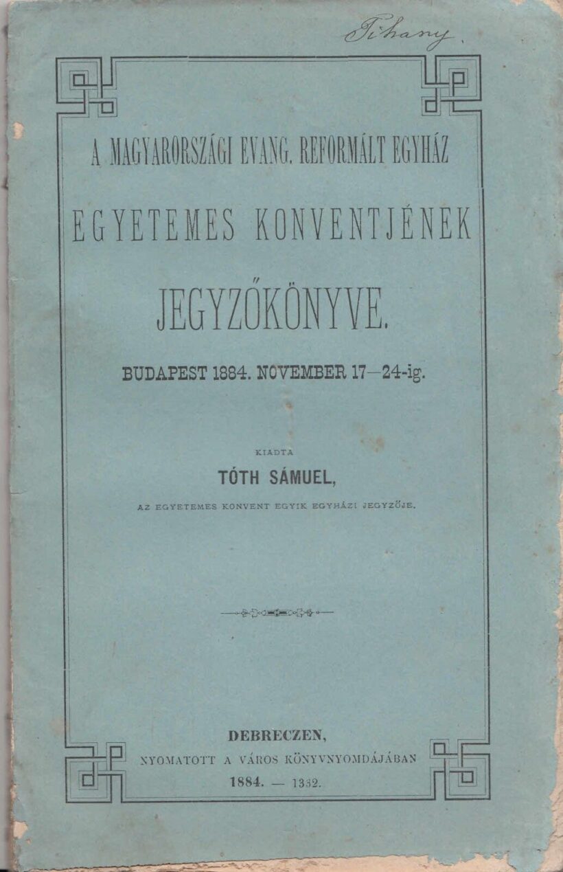 45-1355 1884 A Magyarországi Reformált Egyház egyetemes konventjének jegyzőkönyve, Budapest