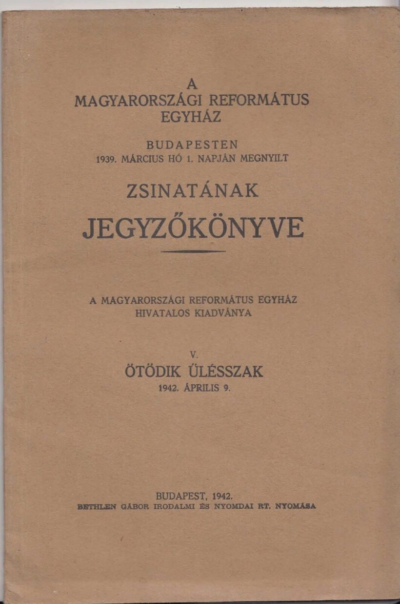 45-1356 1942 A Magyarországi Református Egyház zsinatának jegyzőkönyve, Budapest / Ötödik ülésszak