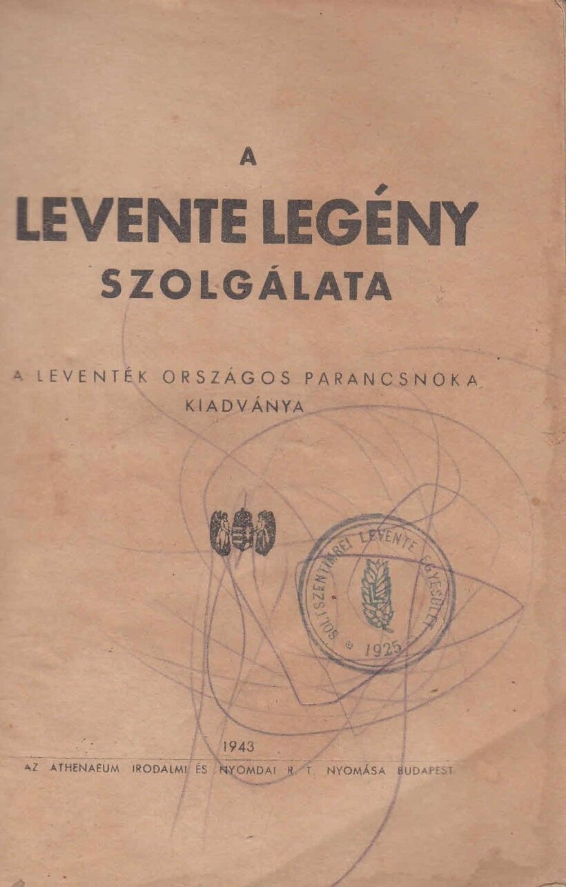 46-1556 1943 A Levente legény szolgálata /Leventék Országos Parancsnoka kiadványa - Image 2