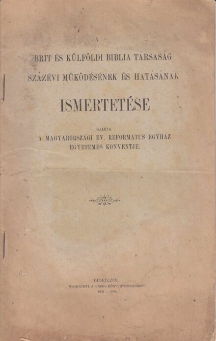 46-1359 1903 Brit és külföldi Biblia társaság százévi mükődésének és hatásának ismertetése