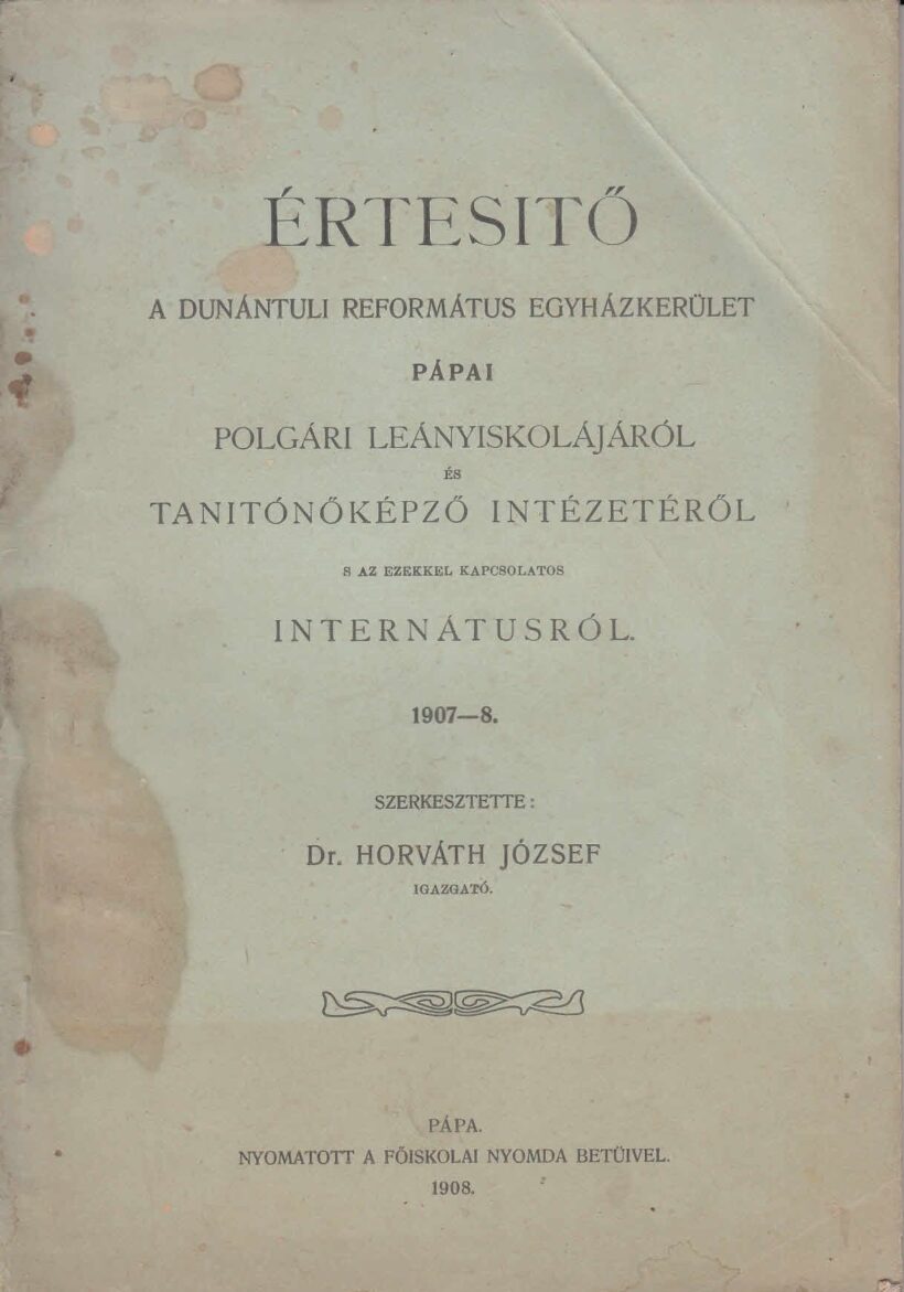 46-1337 A Dunántuli Református Egyházkerület pápai polgári leányiskola és tanítóképző intézet értesítője a 1907-08. tanévről