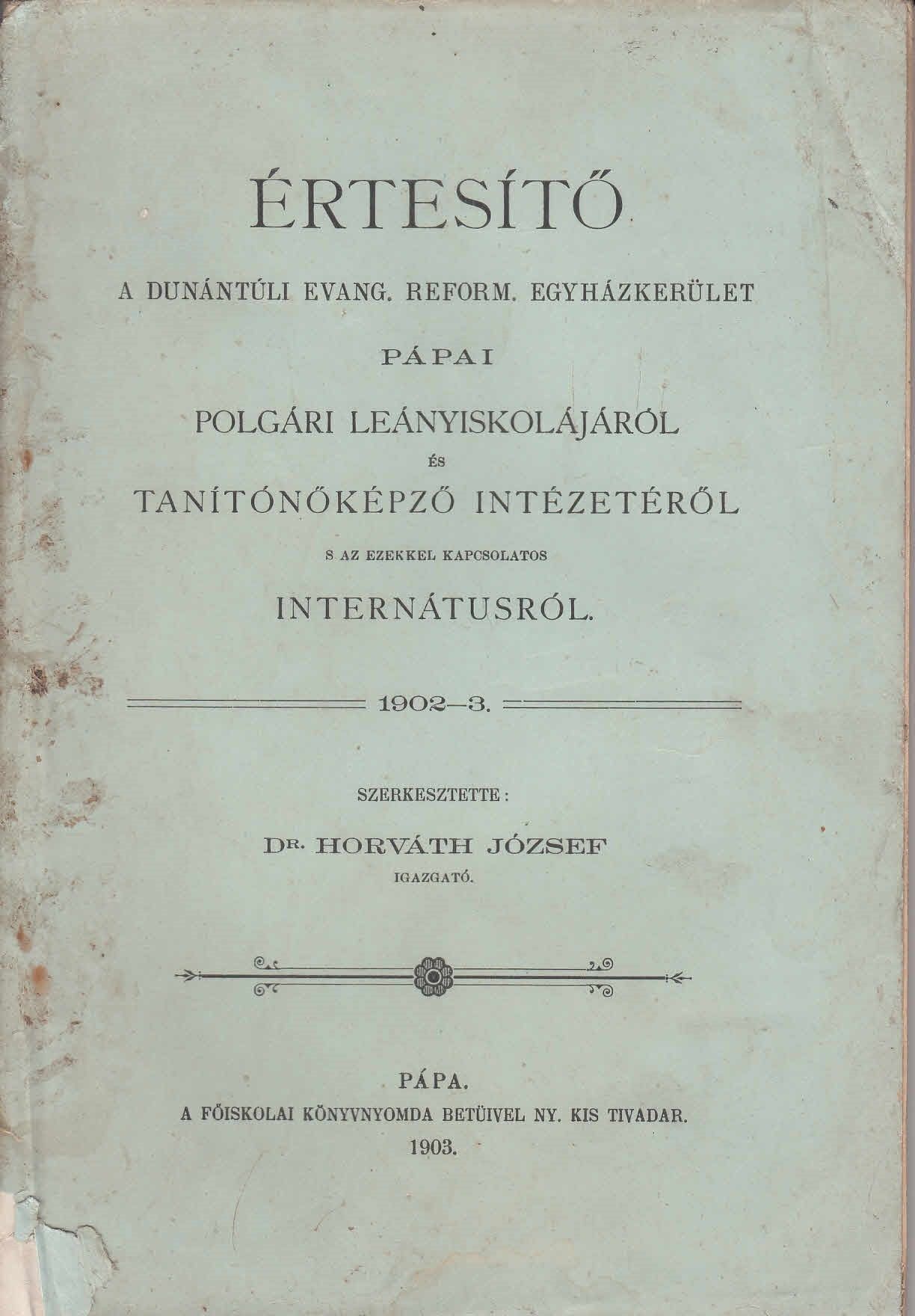 46-1335 A Dunántuli Református Egyházkerület pápai polgári leányiskola és tanítóképző intézet értesítője a 1902-03. tanévről