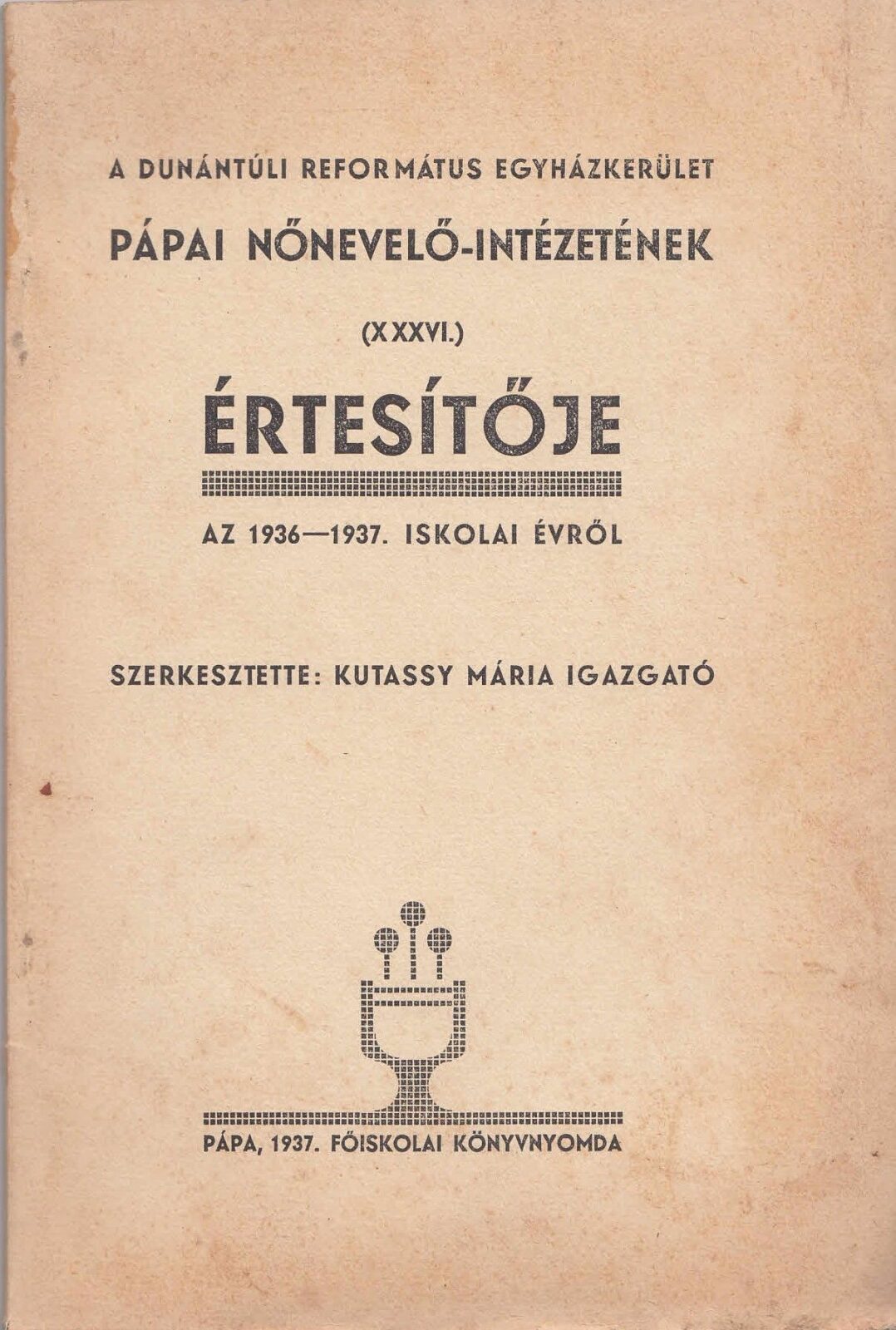 46-1304 A Dunántuli Református Egyházkerület pápai nevelő-intézet értesítője a 1936-37. tanévről