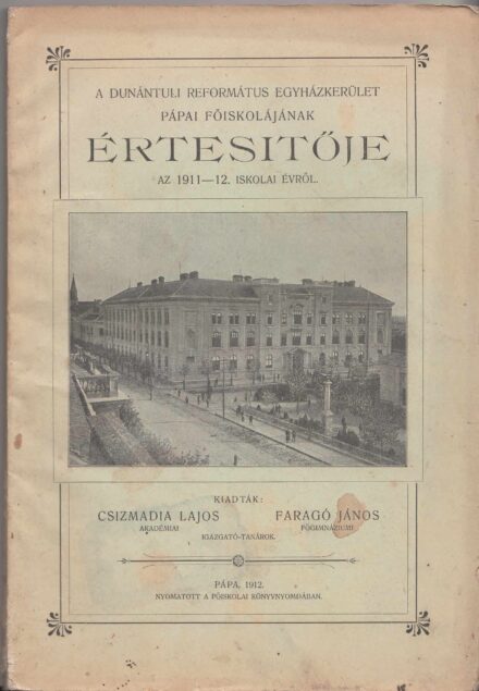 49-1443 A Dunántuli Református Egyházkerület Pápai Főiskolájának értesítője az 1911-12. iskolai évről