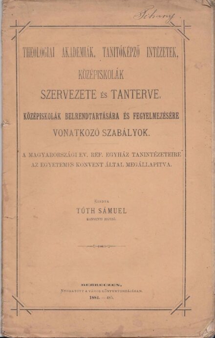 49-1450 1884 Theologiai Akadémiák, Tanitóképző Intézetek, Középiskolák Szervezete és Tanterve