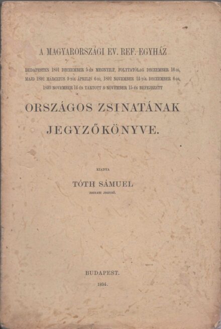 49-1454 1894 A Magyarországi Reformált Egyház Országos zsinatának jegyzőkönyve, Budapest
