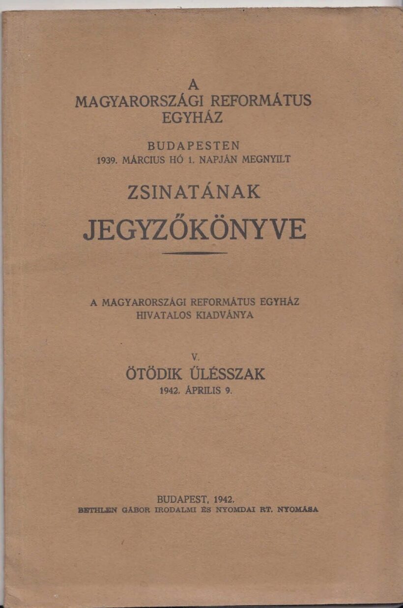 49-1456 1942 A Magyarországi Református Egyház zsinatának jegyzőkönyve, Budapest / Ötödik ülésszak