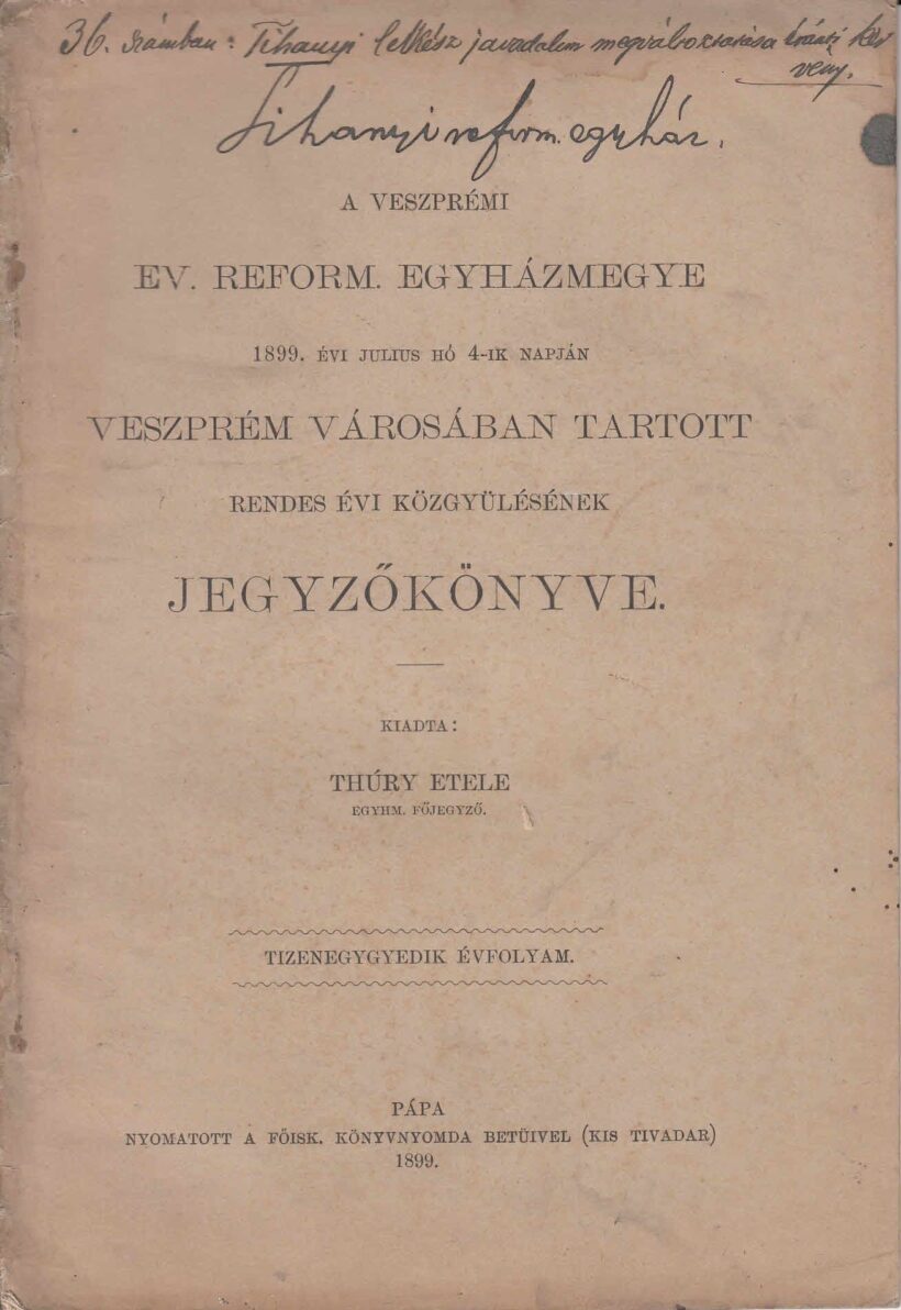 50-1374 1899. A veszprémi Ev. Reform Egyházmegye, Veszprém városában tartott rendes éves közgyülésének jegyzőkönyve
