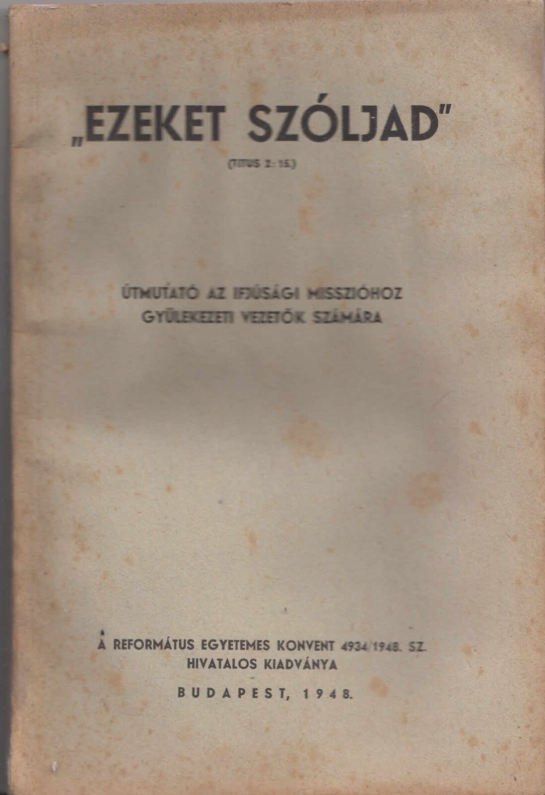 50-1414 "Ezeket szóljad"