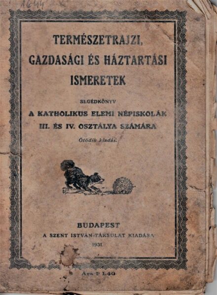 52-1644 1931 Természetrajzi, Gazdasági és háztartási Ismeretek, Kath. Iskolák számára