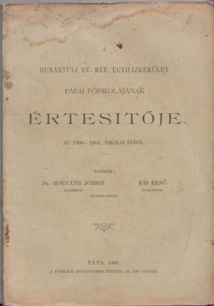 52-1648 A Dunántuli Református Egyházkerület pápai főiskola értesítője a 1900-01. tanévről