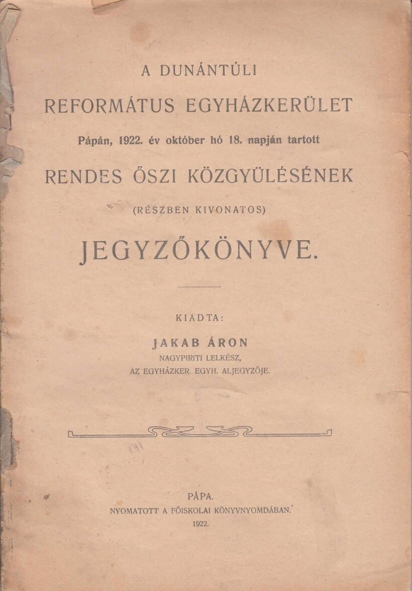 52-1369 1922. A Dunántuli Református Egyházkerület Pápán tartott rendes évi közgyülésének jegyzőkönyve (részben kivonatos)