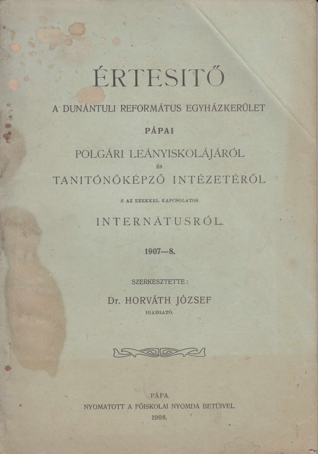 52-1337 A Dunántuli Református Egyházkerület pápai polgári leányiskola és tanítóképző intézet értesítője a 1907-08. tanévről