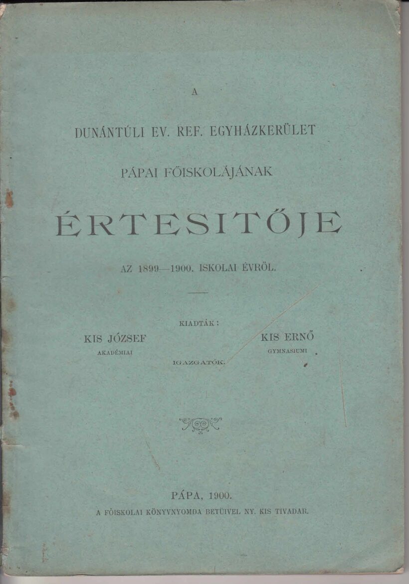 52-1330 A Dunántuli Református Egyházkerület pápai főiskolájának értesítője a 1899-1900. iskolai évről