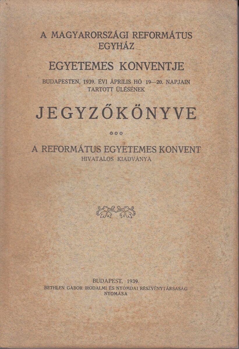 53-1438 1939 A Magyarországi Reformált Egyház egyetemes konventjének jegyzőkönyve, Budapest