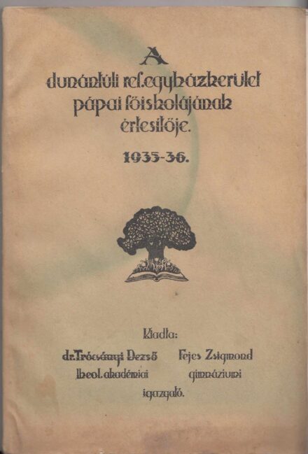 53-1446 A Dunántuli Református Egyházkerület Pápai Főiskolájának értesítője az 1935-36. iskolai évről