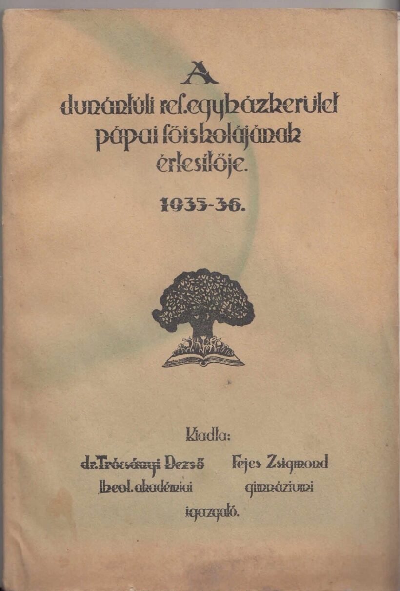53-1446 A Dunántuli Református Egyházkerület Pápai Főiskolájának értesítője az 1935-36. iskolai évről