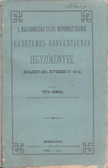 53-1455 1884 A Magyarországi Reformált Egyház egyetemes konventjének jegyzőkönyve, Budapest