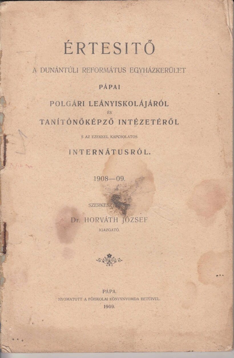 54-1384 A Dunántuli Református Egyházkerület pápai polgári leányiskola és tanítóképző intézet értesítője a 1908-09. tanévről