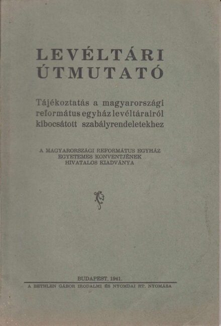 54-1351 1941 Levéltári útmutató a magyarországi református egyház levéltárairól