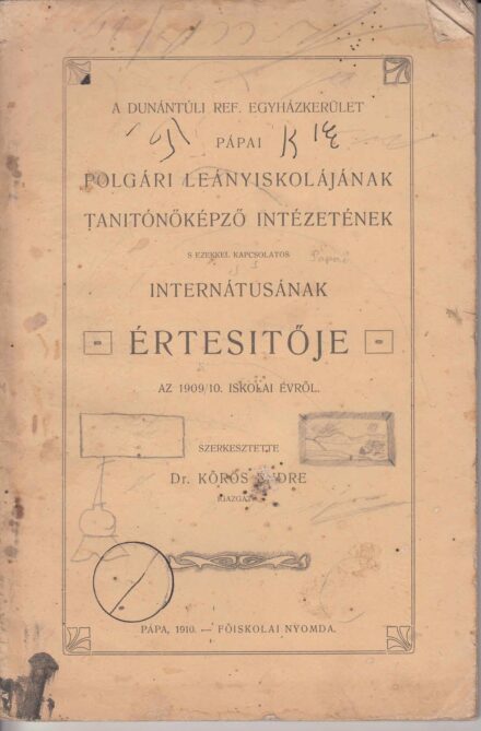 54-1340 A Dunántuli Református Egyházkerület pápai polgári leányiskola és tanítóképző intézet értesítője a 1909-10. tanévről