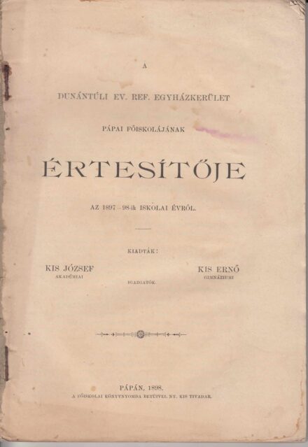 54-1333 A Dunántuli Református Egyházkerület pápai főiskolájának értesítője a 1897-98-ik iskolai évről