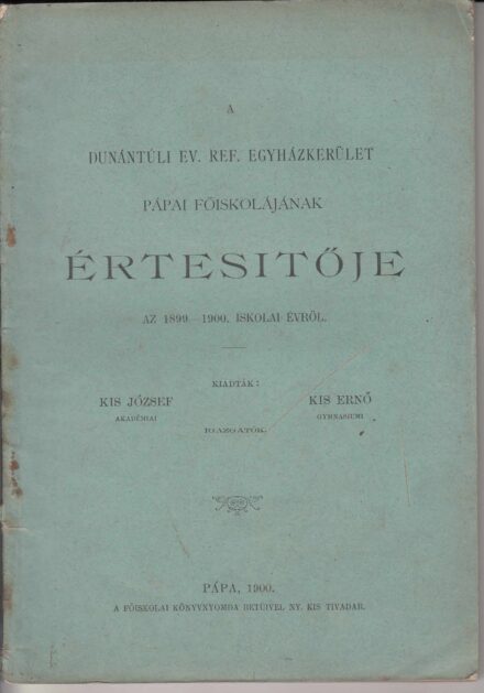 54-1330 A Dunántuli Református Egyházkerület pápai főiskolájának értesítője a 1899-1900. iskolai évről