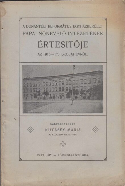 54-1325 A Dunántuli Református Egyházkerület pápai nevelő-intézetének értesítője a 1916-17. iskolai évről