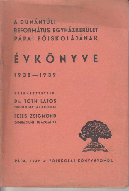 54-1306 A Dunántuli Református Egyházkerület pápai főiskolájának évkönyve 1938-1939