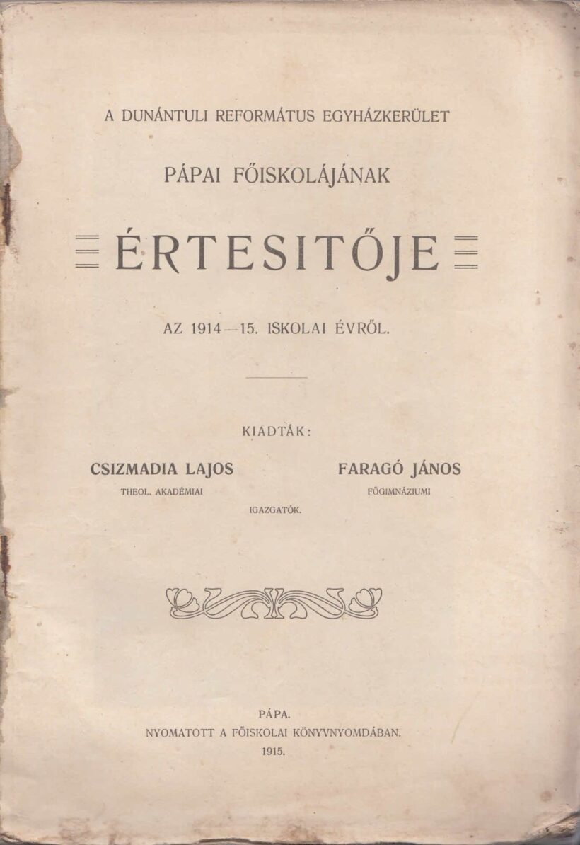 54-1407 A Dunántuli Református Egyházkerület Pápai Főiskolájának értesítője az 1914-15. iskolai évről