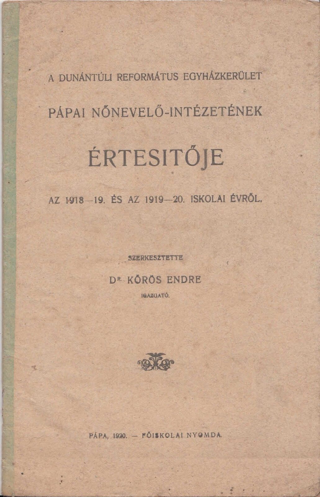 54-1411 A Dunántuli Református Egyházkerület Pápai Főiskolájának értesítője az 1918-19 és az 1919-20. iskolai évről