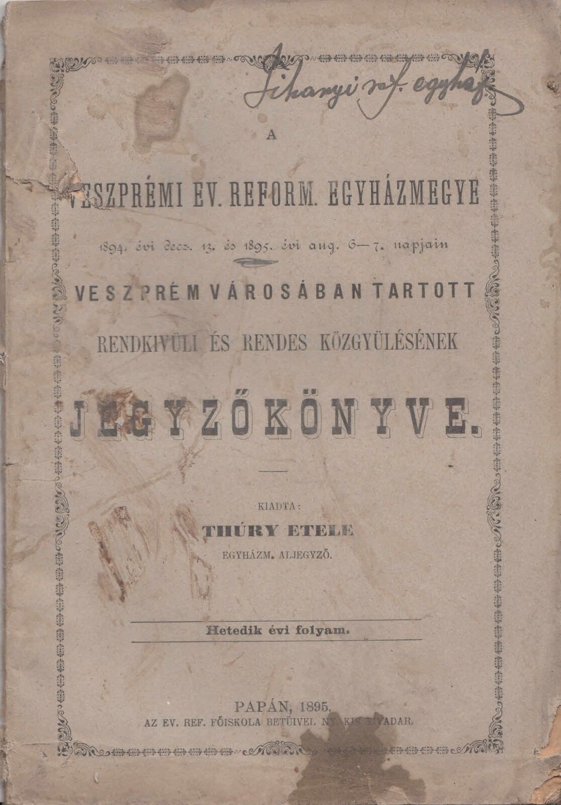 54-1417 1894. A veszprémi Ev. Reform Egyházmegye, Veszprém városában tartott rendkivüli és rendes közgyülésének jegyzőkönyve