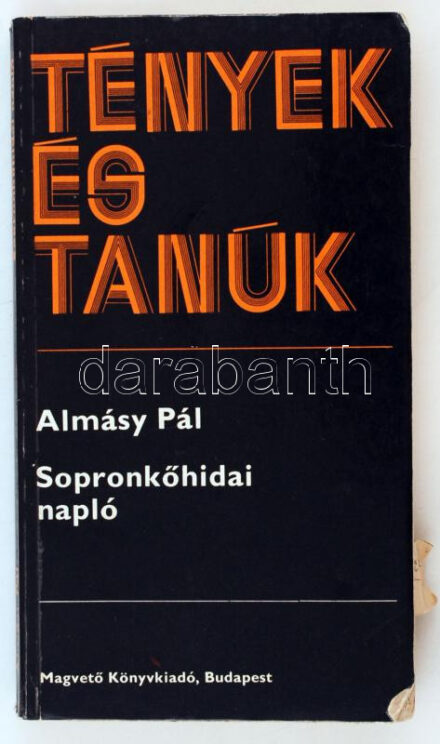 Almásy Pál: Sopronkőhidai napló 1944-1945. Bp., 1984. Magvető A későbbi altábornagy dedikált könyve, beragasztott üdvözlő soraival. Fogrságban társai voltak Rajk, Bajcsy Zsilinszky