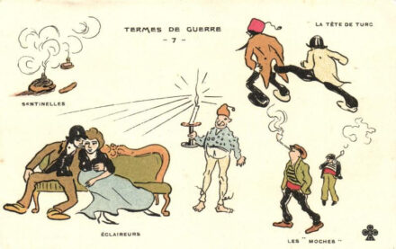 Termes de Guerre 7.; Sentinelles, Éclaireurs, La Tete de Turc, Les Moches / WWI political satire (EK)