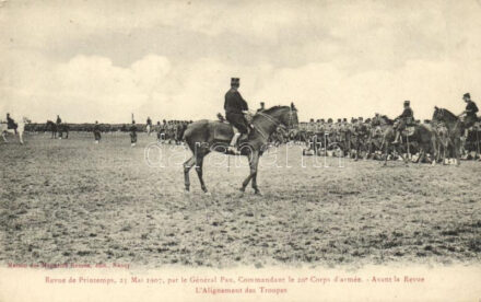 'Revue de Printemps, 23 Mai 1907, par le Général Pau, Commandant le 20e Corps d'armée - Avant la Revue - L'Alignement des Troupes' / military spring parade of 23 May 1907, general Paul Pau, commander of the 20th Army Corps, before the parade -