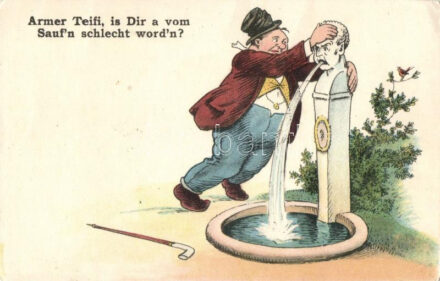 'Armer Teifi is Dir a vom Sauf'n schlech word'n?' / drunk man caring for a statue, humour, W.S.S.B. No. 695 (EK)