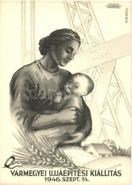 1946 Vármegyei Újjáépítései Kiállítás; Nemzeti Segély / Hungarian propaganda s: Tedesco Anna